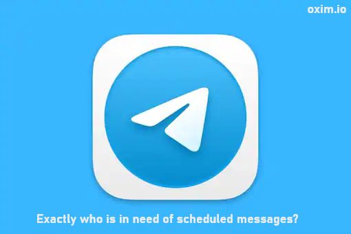 Need of Scheduled Messages